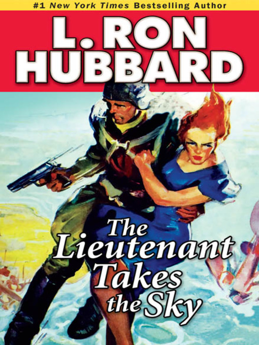 Title details for The Lieutenant Takes the Sky by L. Ron Hubbard - Available